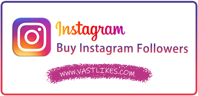 Buy Instagram followers | vastlikes