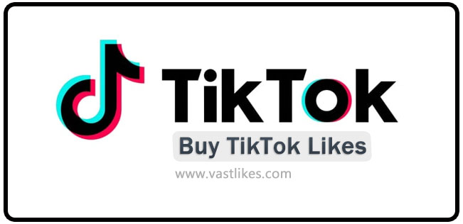 Buy TikTok likes | vastlikes